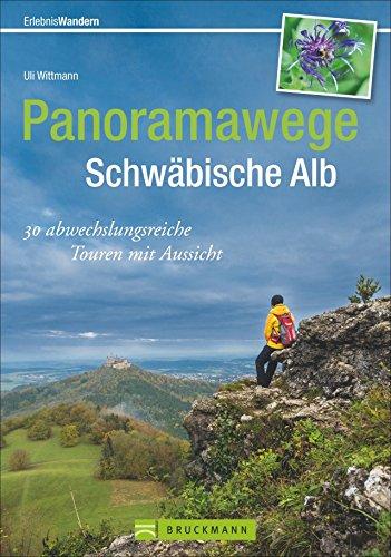 Wanderführer Schwäbische Alb: 35 Tourenvorschläge mit Aussicht. Mit leichten Wanderungen für Familien und anspruchsvollen Panoramen für Genießer. (Erlebnis Wandern)