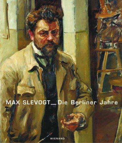 Max Slevogt. Die Berliner Jahre