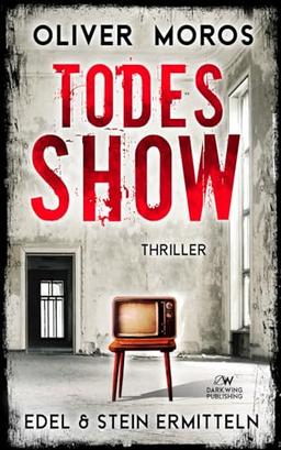 Todes-Show: Ein Edel & Stein Thriller (Kripo Berlin / Edel & Stein ermitteln)