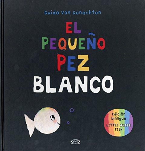 El Pequeno Pez Blanco/Little White Fish = Little White Fish