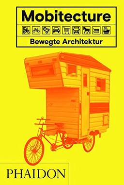 Mobitecture. Bewegte Architektur