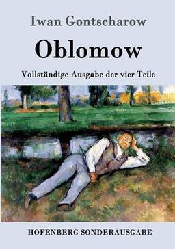 Oblomow: Vollständige Ausgabe der vier Teile