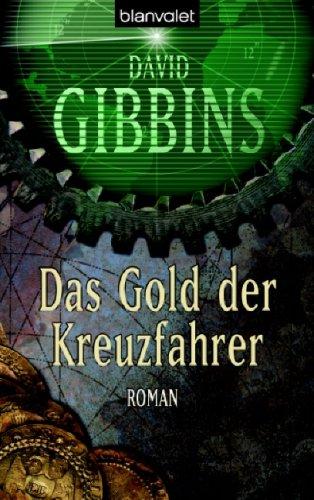 Das Gold der Kreuzfahrer: Roman