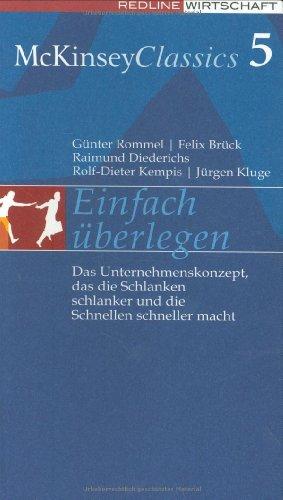 Einfach überlegen: Das Unternehmenskonzept, das die Schlanken schlank und die Schnellen schnell macht