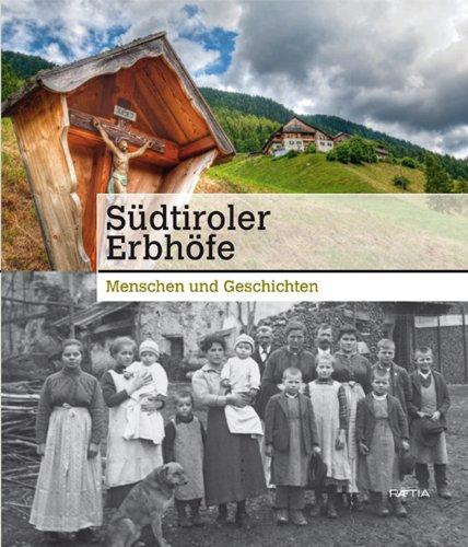 Südtiroler Erbhöfe: Menschen und Geschichten