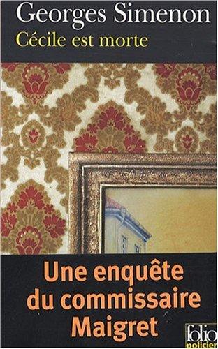 Une enquête du commissaire Maigret. Cécile est morte