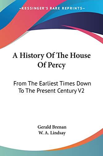 A History Of The House Of Percy: From The Earliest Times Down To The Present Century V2