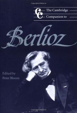 The Cambridge Companion to Berlioz (Cambridge Companions to Music)