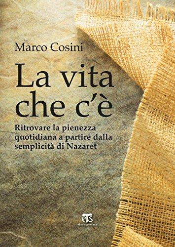 ITA-VITA CHE CE: Ritrovare La Pienezza Quotidiana a Partire Dalla Semplicita Di Nazaret