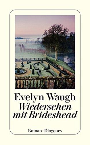 Wiedersehen mit Brideshead: Die heiligen und profanen Erinnerungen des Captain Charles Ryder (detebe)