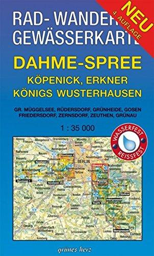 Rad-, Wander- und Gewässerkarte Dahme-Spree: Köpenick, Erkner, Königs Wusterhausen: Mit Großem Müggelsee, Rüdersdorf, Grünheide, Gosen, Friedersdorf, ... und Gewässerkarten Berlin/Brandenburg)