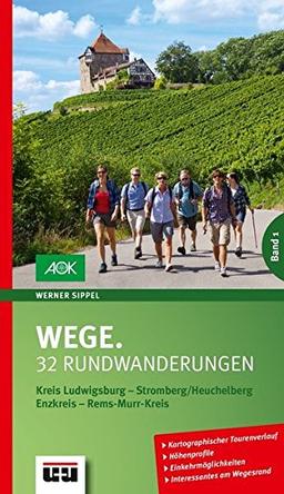 Wege. Band 1: 32 Rundwanderungen. Kreis Ludwigsburg - Stromberg/Heuchelberg - Enzkreis - Rems-Murr-Kreis. Mit kartographischem Tourenverlauf, ... und Interessantem am Wegesrand.