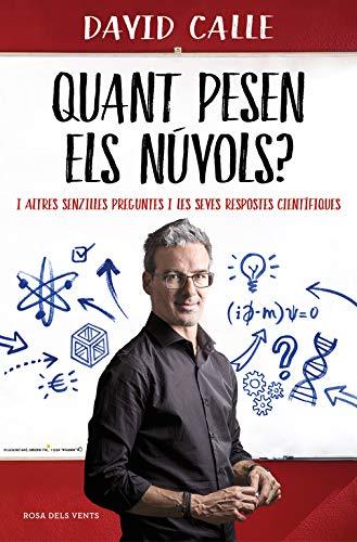 Quant pesen els núvols? : I altres senzilles preguntes i les seves respostes científiques (Divulgació)