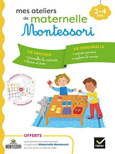 Mes ateliers de maternelle Montessori : 2-4 ans