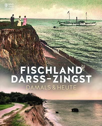 Fischland-Darß-Zingst: Damals & heute