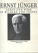 Ernst Jünger. Leben und Werk in Bildern und Texten