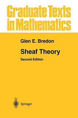 Sheaf Theory (Graduate Texts in Mathematics) (Graduate Texts in Mathematics, 170, Band 170)