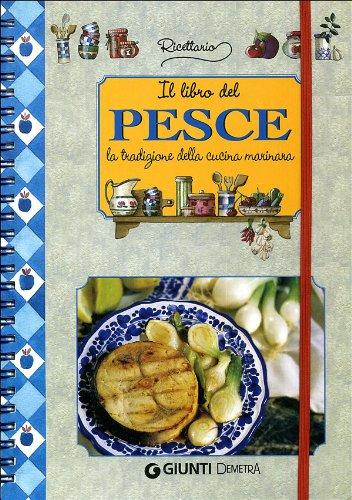 Il libro del pesce. La tradizione della cucina marinara