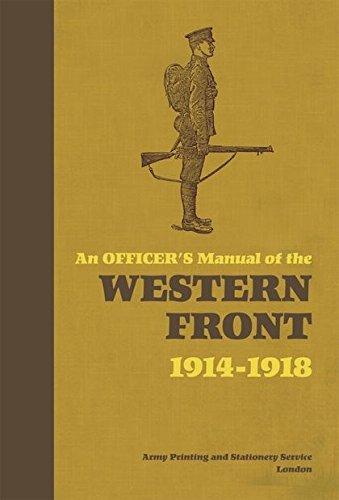 An Officer's Manual of the Western Front 1914-1918