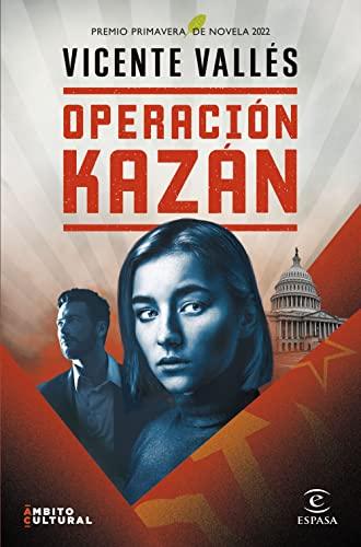 Operacion Kazan: Premio Primavera 2022 (ESPASA NARRATIVA)