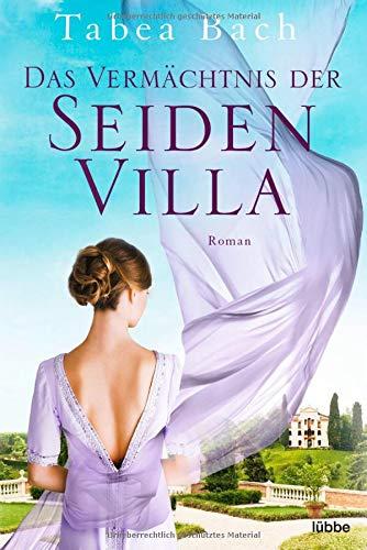 Das Vermächtnis der Seidenvilla: Roman (Seidenvilla-Saga, Band 3)