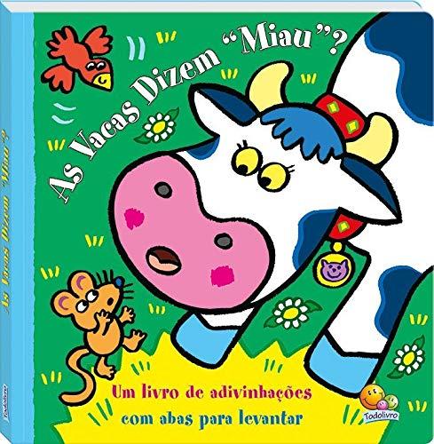 As Vacas Dizem Miau? - Coleção Abas Para Levantar (Em Portuguese do Brasil)