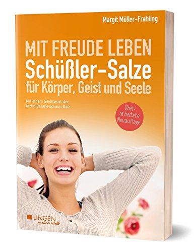 Schüßler-Salze für Körper, Geist und Seele: Mit Freude leben