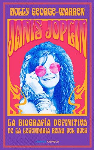 Janis Joplin: La biografía definitiva de la legendaria reina del rock (Música)