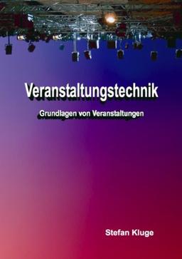 Veranstaltungstechnik: Grundlagen von Veranstaltungen