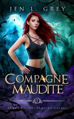 Compagne Maudite (Shadow City : Vampire Royale, Band 1)