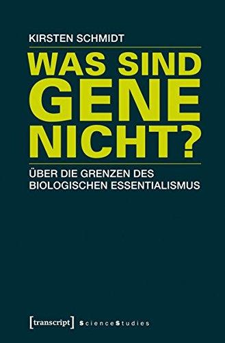 Was sind Gene nicht?: Über die Grenzen des biologischen Essentialismus (Science Studies)