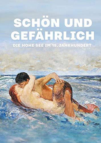 Schön und gefährlich: Die hohe See im 19. Jahrhundert