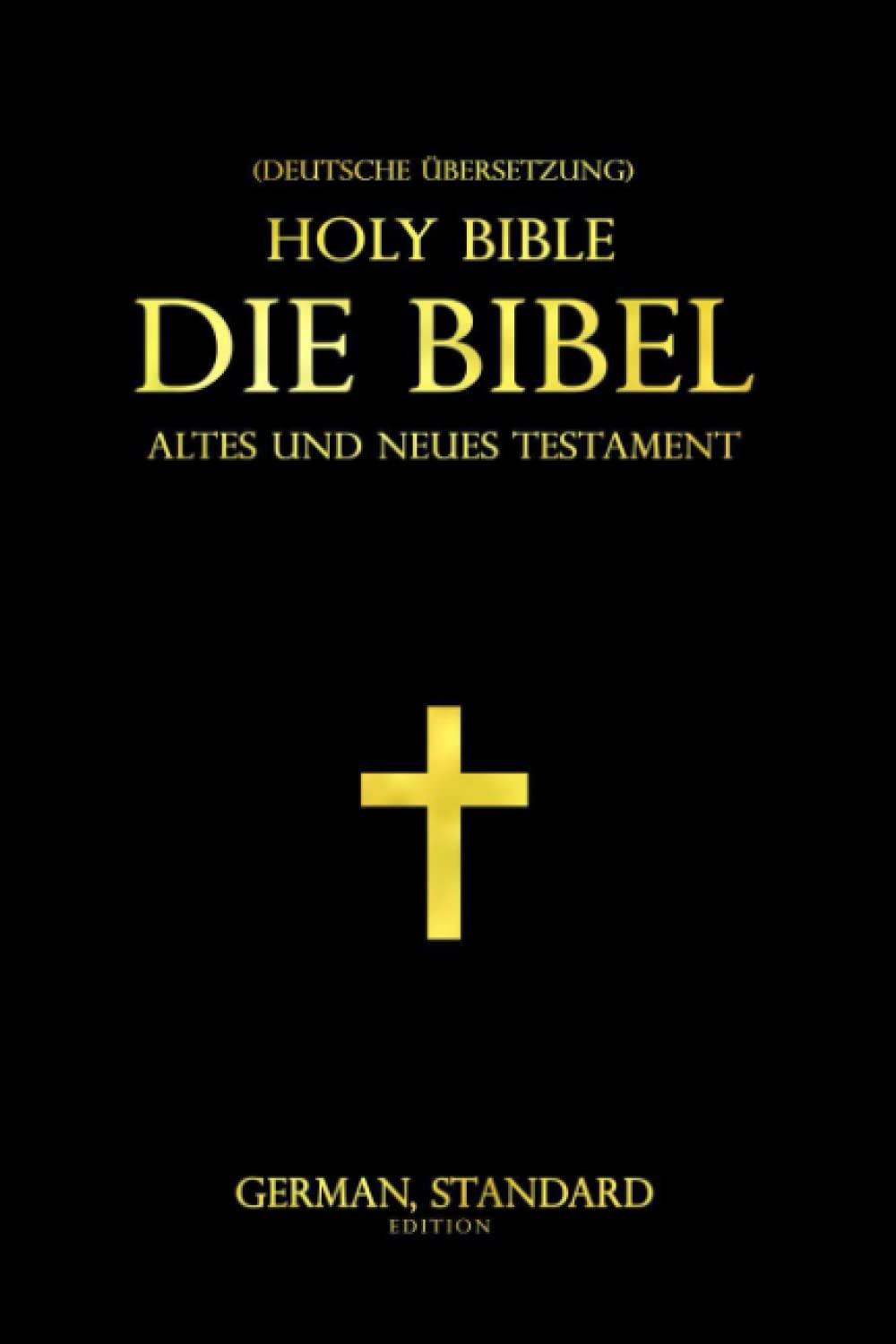 Die Bibel Schwarz Christian (Deutsche Übersetzung) : Die Heilige Katholische Bibel Altes und Neues Testament: (Die) Heilige Schrift Der Tag des Herrn: ... der Liebe Gottes und der Botschaft der Bibel