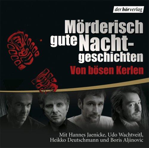 Mörderisch gute Nachtgeschichten von bösen Kerlen. Lesungen. CD