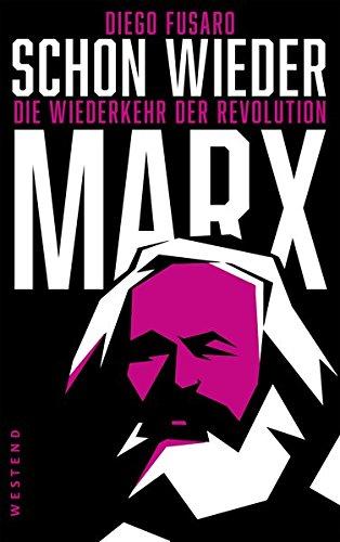 Schon wieder Marx: Die Wiederkehr der Revolution