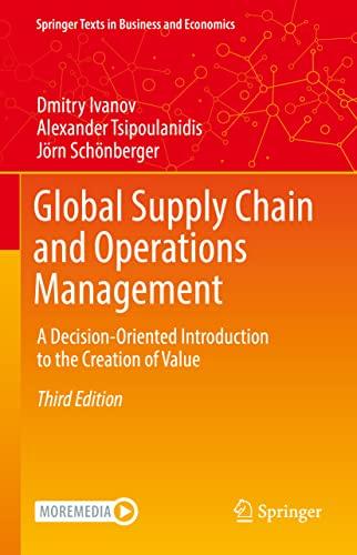 Global Supply Chain and Operations Management: A Decision-Oriented Introduction to the Creation of Value (Springer Texts in Business and Economics)