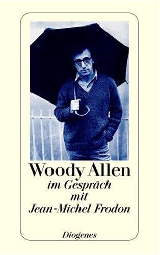 Woody Allen: Im Gespräch mit Jean-Michel Frodon