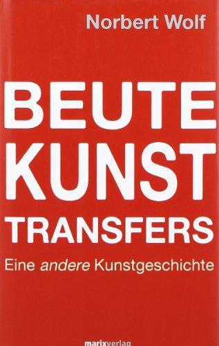 Beute-Kunst-Transfers: Eine andere Kunstgeschichte: Die andere Kunstgeschichte