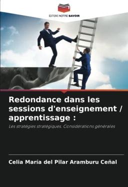 Redondance dans les sessions d'enseignement / apprentissage :: Les stratégies stratégiques. Considérations générales