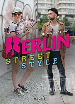 Berlin Street Style: Mode und Menschen in Berlin (Midas Collection)