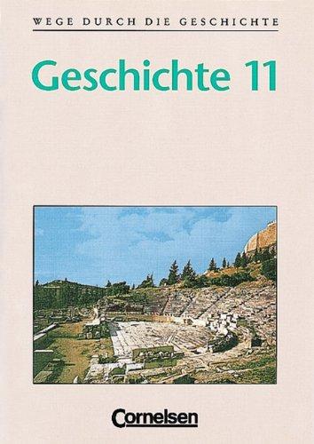 Wege durch die Geschichte - Gymnasium Bayern - Oberstufe: Wege durch die Geschichte, Ausgabe Gymnasium Bayern, 11. Jahrgangsstufe