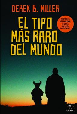 El tipo más raro del mundo (ESPASA NARRATIVA)