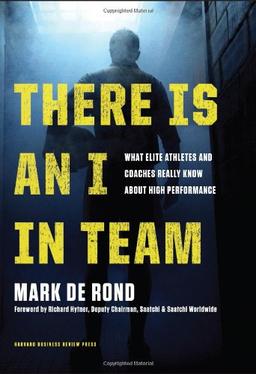 There Is an I in Team: What Elite Athletes and Coaches Really Know About High Performance