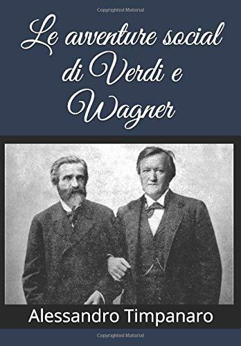 Le avventure social di Verdi e Wagner