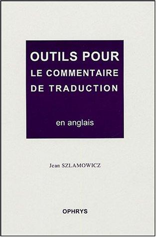 Outils pour le commentaire de traduction en anglais : à l'épreuve d'agrégation interne