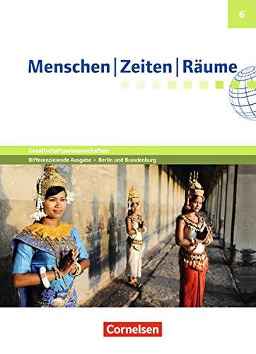 Menschen-Zeiten-Räume - Arbeitsbuch für Gesellschaftswissenschaften - Differenzierende Ausgabe Grundschule Berlin und Brandenburg: 6. Schuljahr - Schülerbuch