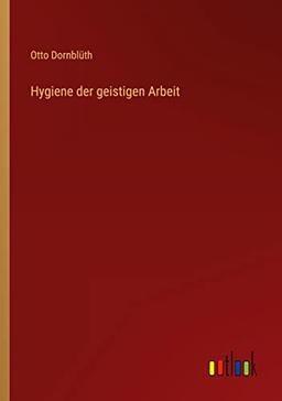 Hygiene der geistigen Arbeit