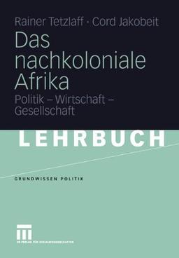 Das nachkoloniale Afrika (Grundwissen Politik)