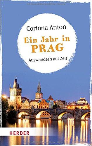 Ein Jahr in Prag: Auswandern auf Zeit (HERDER spektrum)