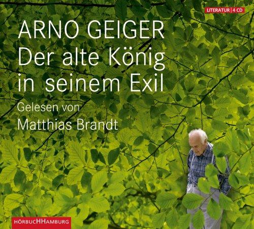 Der alte König in seinem Exil: Ungekürzte Lesung